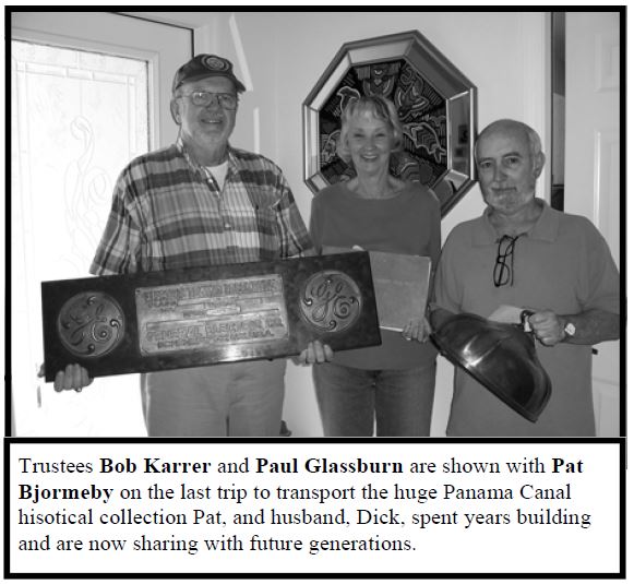 Trustees Bob Karrer and Paul Glassburn are shown with Pat Bjorneby on the last trip to transport the huge Panamaq Canal historical collection Pat, and husband Dick, spent years building and are now sharing with future generations.